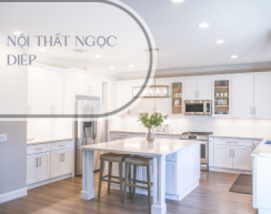 NỘI THẤT NGỌC DIỆP – GIỮ VỮNG UY TÍN VỚI CHẤT LƯỢNG VƯỢT TRỘI